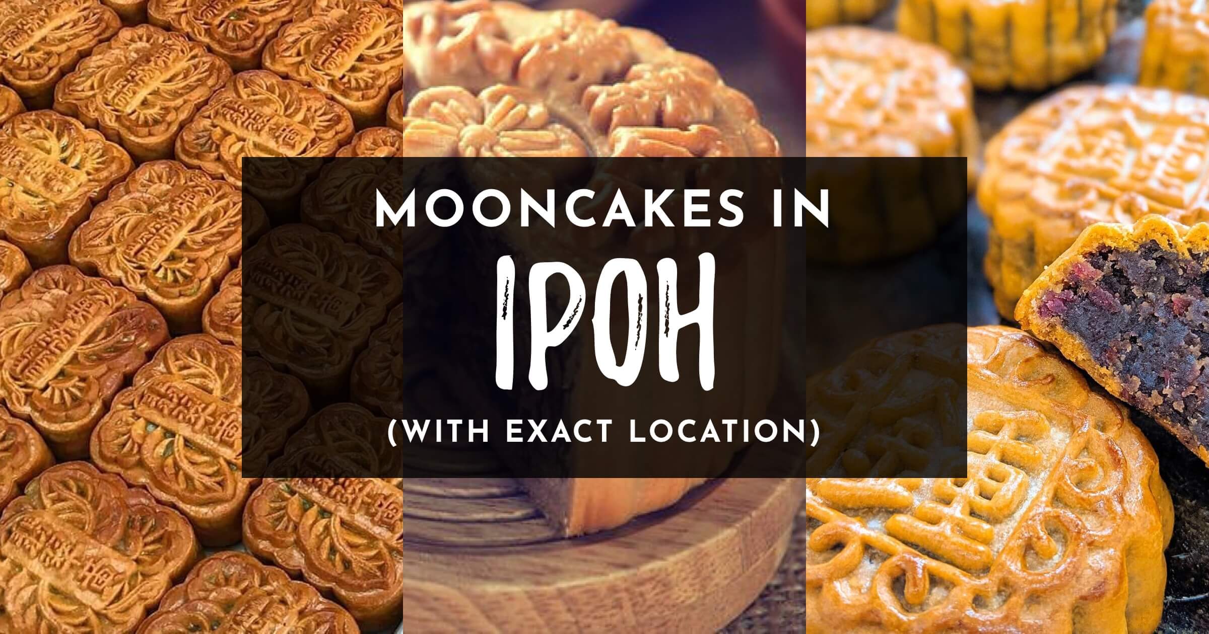 Mooncakes in Ipoh 10 Ipoh Bakeries That Sell The Best Mooncakes